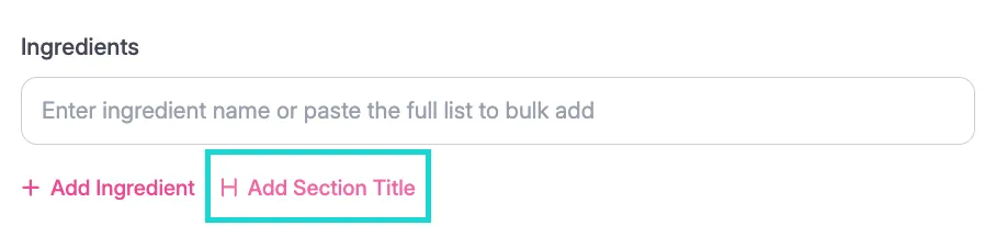 New Tasty Recipes ingredient field, with the "Add Section Title" button outlined to highlight where it sits next to "Add Ingredient."