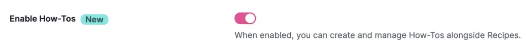 Enable "How-Tos" toggle in Tasty Recipes Settings