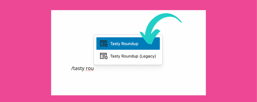 Screenshot of the WordPress block selector showing the “Tasty Roundup” block highlighted, with an arrow pointing to it above the “Tasty Roundup)” option.