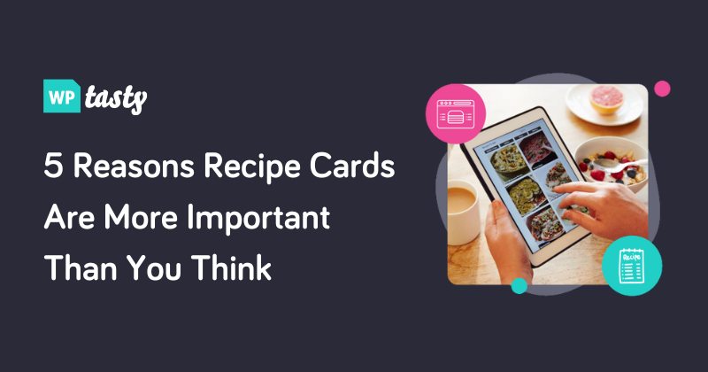 5 Reasons Recipe Cards Are More Important Than You Think