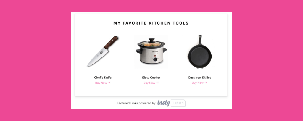 Tasty Links Featured Links block displaying favorite kitchen tools —chef’s knife, slow cooker, and cast iron skillet — with affiliate Buy Now buttons.