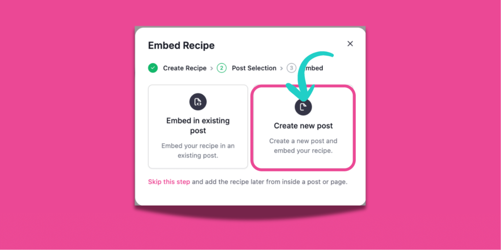 Embed Recipe pop-up in Recipe Explorer with the “Create new post” option circled, showing how to start a fresh WordPress post and embed the recipe at the same time.