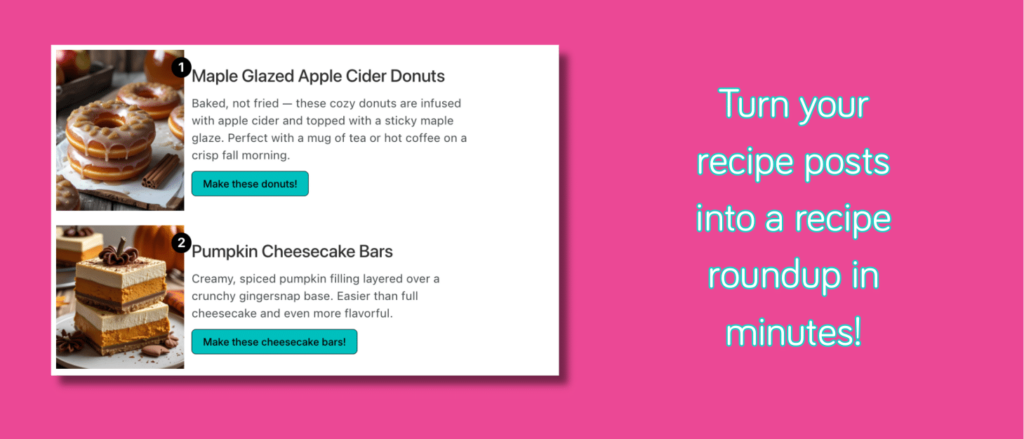 WP Tasty Roundups interface showing two fall desserts — Maple Glazed Apple Cider Donuts and Pumpkin Cheesecake Bars — with images and call-to-action buttons.