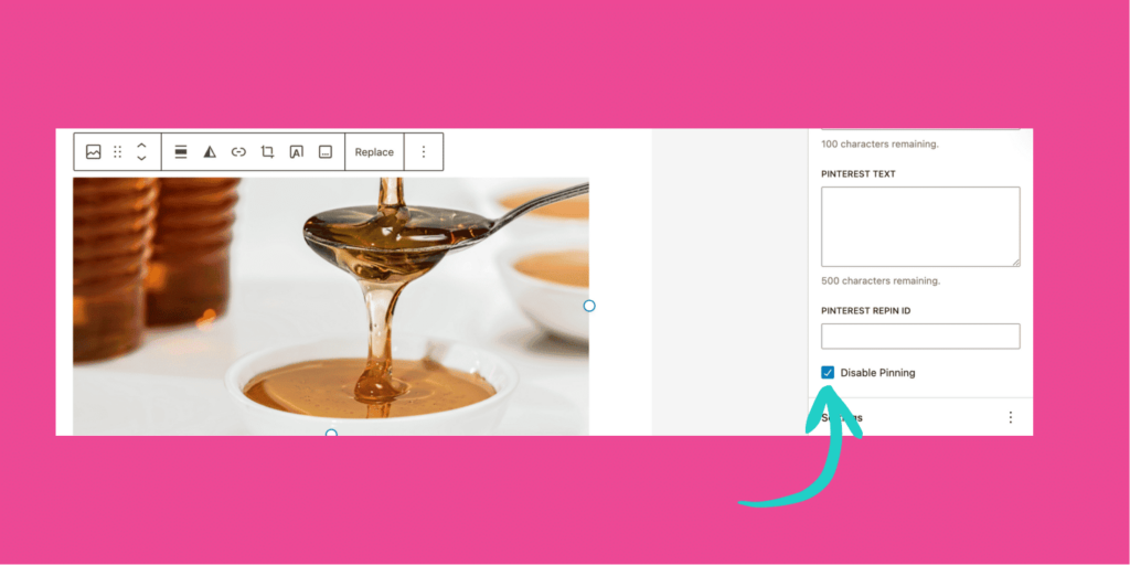 Screenshot of the WordPress editor showing the Tasty Pins panel with a honey image selected and the “Disable Pinning” checkbox checked, highlighted by a teal arrow.