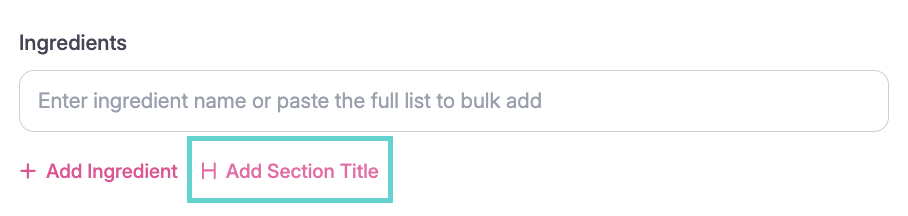 New Tasty Recipes ingredient field, with the "Add Section Title" button outlined to highlight where it sits next to "Add Ingredient."